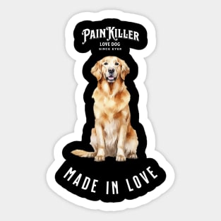 Golden Retriever Painkiller made in love dog Sticker